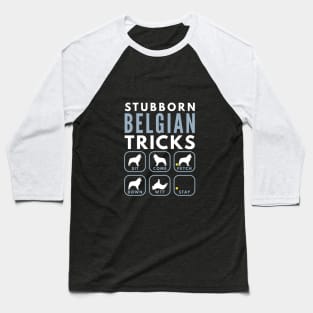 Stubborn Belgian Shepherd Tricks - Dog Training Baseball T-Shirt